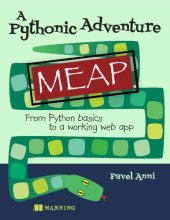 book A Pythonic Adventure: From Python basics to a working web app (MEAP v7)