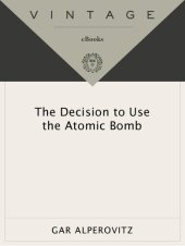 book The Decision to Use the Atomic Bomb