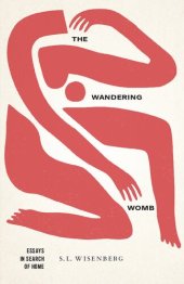 book The Wandering Womb: Essays in Search of Home