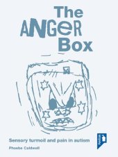 book The Anger Box: Sensory turmoil and pain in autism