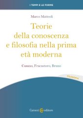 book Teorie della conoscenza e filosofia nella prima età moderna. Cusano, Fracastoro, Bruno