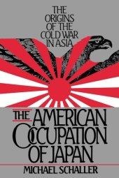 book The American Occupation of Japan: The Origins of the Cold War in Asia