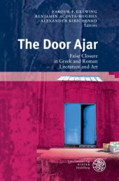 book The Door Ajar: False Closure in Greek and Roman Literature and Art