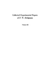 book Collected Experimental Papers of P. W. Bridgman, Volume III: Papers 32-58