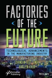 book Factories of the Future: Technological Advancements in the Manufacturing Industry