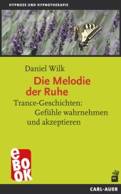 book Die Melodie der Ruhe: Trance-Geschichten: Gefühle wahrnehmen und akzeptieren