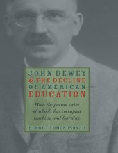 book John Dewey and the Decline of American Education