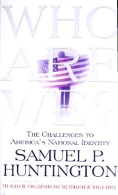 book Who Are We: The Challenges to America's National Identity