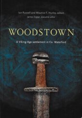 book Woodstown: A Viking-Age Settlement in Co. Waterford