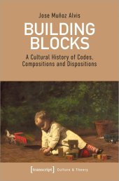 book Building Blocks: A Cultural History of Codes, Compositions and Dispositions