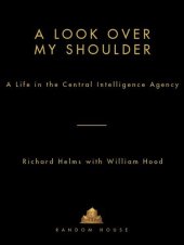 book A Look Over My Shoulder: A Life in the Central Intelligence Agency