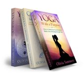 book Yoga Mastery Box Set #2: Yoga With a Purpose, Chakras for Beginners and Yin Yoga