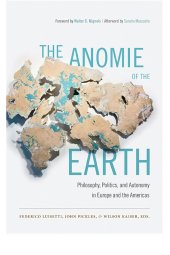 book The Anomie of the Earth: Philosophy, Politics, and Autonomy in Europe and the Americas