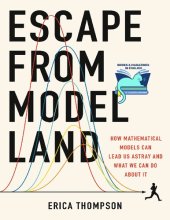 book Escape from Model Land: How Mathematical Models Can Lead Us Astray and What We Can Do About It