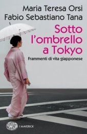 book Sotto l'ombrello a Tokyo. Frammenti di vita giapponese