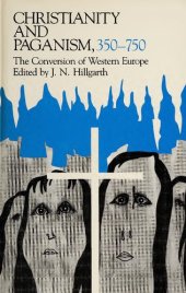 book Christianity and Paganism, 350-750: The Conversion of Western Europe