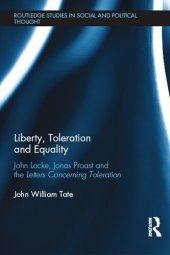 book Liberty, Toleration and Equality: John Locke, Jonas Proast and the Letters Concerning Toleration