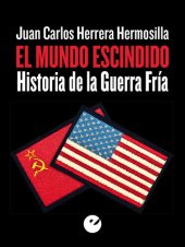 book El mundo escindido: Historia de la Guerra Fría (Spanish Edition)