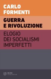 book Guerra e rivoluzione. Elogio dei socialismi imperfetti