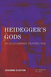 book Heidegger's Gods: An Ecofeminist Perspective