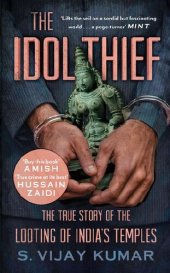 book The Idol Thief: The True Story of the Looting of India's Temples