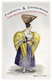 book Couture and Consensus: Fashion and Politics in Postcolonial Argentina