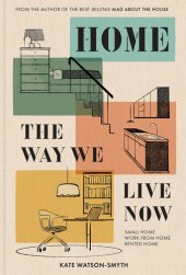 book Home: The Way We Live Now: Small Home, Work from Home, Rented Home