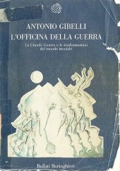 book L'officina della guerra. La grande guerra e le trasformazioni del mondo mentale