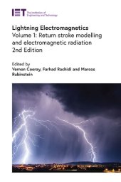 book Lightning Electromagnetics, Volume 1: Return stroke modelling and electromagnetic radiation