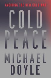 book Cold Peace: Avoiding the New Cold War