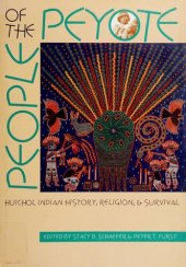 book People of the Peyote, Huichol Indian History, Religion and Survival