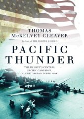 book Pacific Thunder: The US Navy's Central Pacific Campaign, August 1943–October 1944