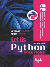 book Let Us Python Solutions - 5th Edition: Learn By Doing - The Python Learning Mantra Solutions to all Exercises