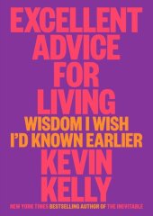 book Excellent Advice for Living: Wisdom I Wish I'd Known Earlier