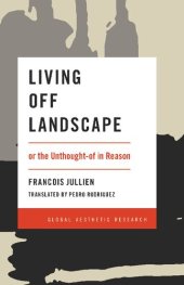 book Living Off Landscape: or the Unthought-of in Reason