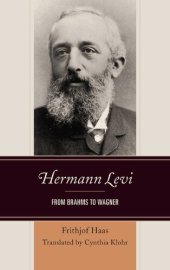 book Hermann Levi: From Brahms to Wagner