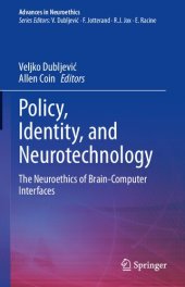 book Policy, Identity, and Neurotechnology: The Neuroethics of Brain-Computer Interfaces