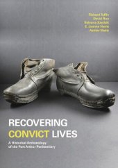 book Recovering Convict Lives: A Historical Archaeology of the Port Arthur Penitentiary (Studies in Australasian Historical Archaeology)