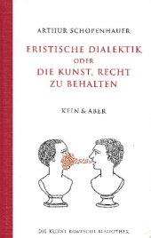 book Eristische Dialektik oder die Kunst, Recht zu behalten. In 38 Kunstgriffen dargestellt