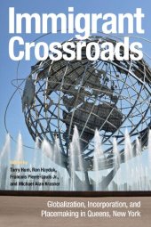 book Immigrant Crossroads: Globalization, Incorporation, and Placemaking in Queens, New York