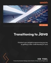 book Transitioning to Java: Kickstart your polyglot programming journey by getting a clear understanding of Java (True EPUB)