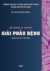 book Bài Giảng Lí Thuyết Giải Phẫu Bệnh - Dành cho Y Đa Khoa - ĐH Y Phạm Ngọc Thạch