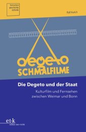 book Die Degeto und der Staat: Kulturfilm und Fernsehen zwischen Weimar und Bonn