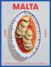 book Malta: Mediterranean Recipes From The Islands