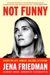 book Not Funny: Essays on Life, Comedy, Culture, Et Cetera : Essays on Life, Comedy, Culture, Et Cetera