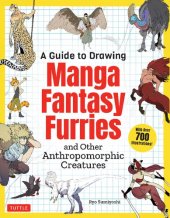 book A Guide to Drawing Manga Fantasy Furries: and Other Anthropomorphic Creatures (Over 700 illustrations)  獣人・擬人化 人外デザインのコツ