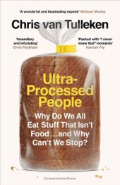 book Ultra-Processed People: Why Do We All Eat Stuff That Isn’t Food … and Why Can’t We Stop?