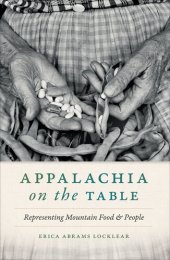 book Appalachia on the Table: Representing Mountain Food and People