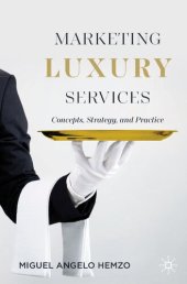 book Marketing Luxury Services: Concepts, Strategy, and Practice