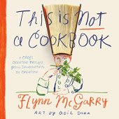 book This Is Not a Cookbook: A Chef's Creative Process from Imagination to Creation